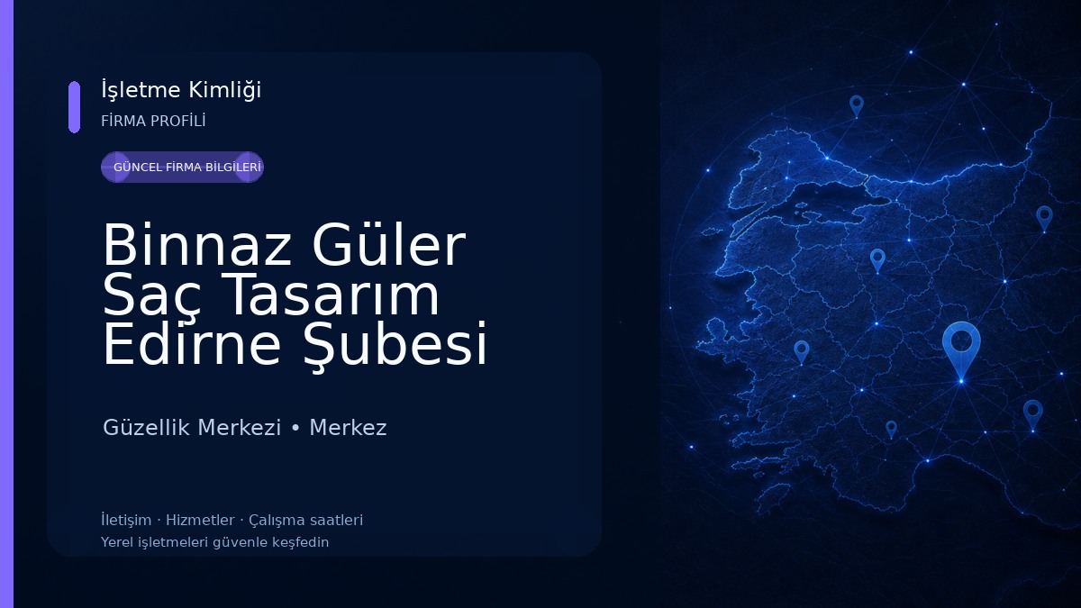 Binnaz Güler Saç Tasarım Edirne Şubesi