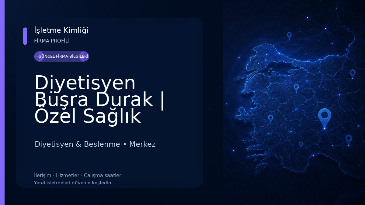 Diyetisyen Büşra Durak | Özel Sağlık Hizmet Birimi Diyetisyen & Beslenme