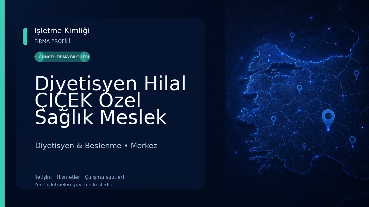 Diyetisyen Hilal ÇİÇEK Özel Sağlık Meslek Hizmet Birimi Diyetisyen & Beslenme