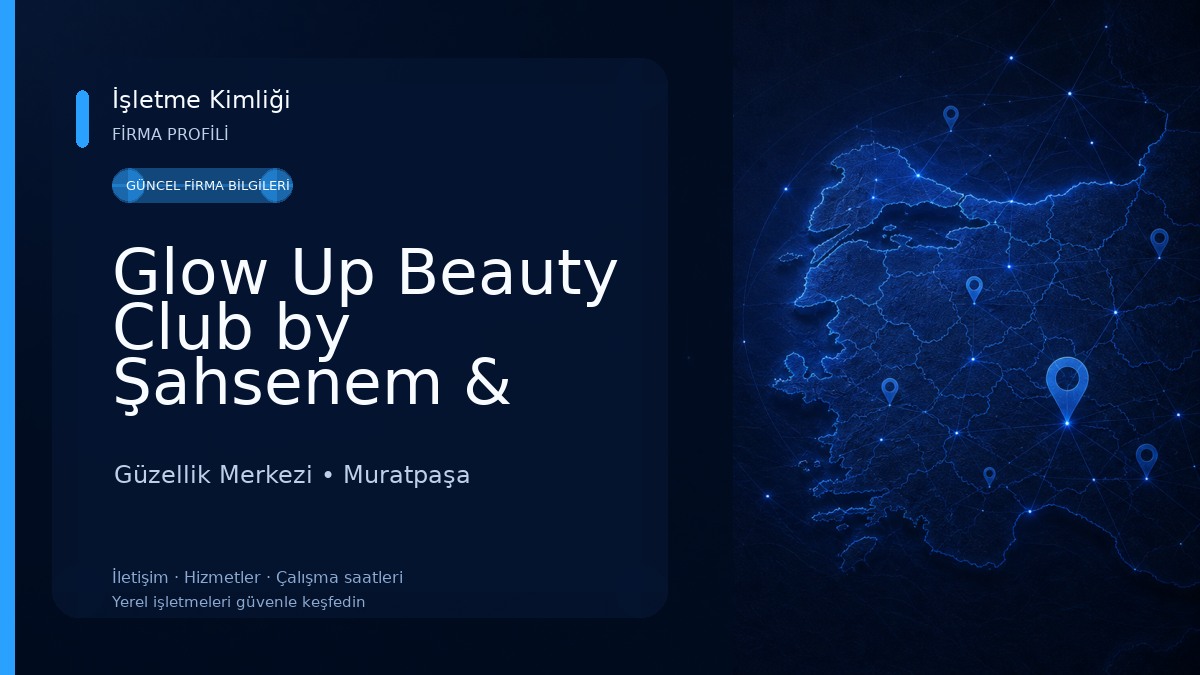 Glow Up Beauty Club by Şahsenem & Şimal Güzellik Merkezi