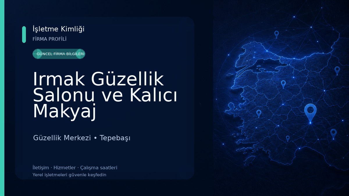 Irmak Güzellik Salonu ve Kalıcı Makyaj Güzellik Merkezi