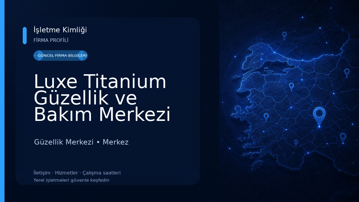 Luxe Titanium Güzellik ve Bakım Merkezi Güzellik Merkezi