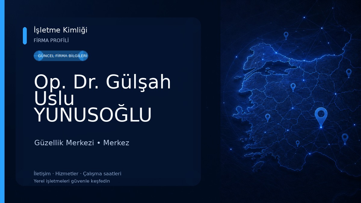 Op. Dr. Gülşah Uslu YUNUSOĞLU Güzellik Merkezi