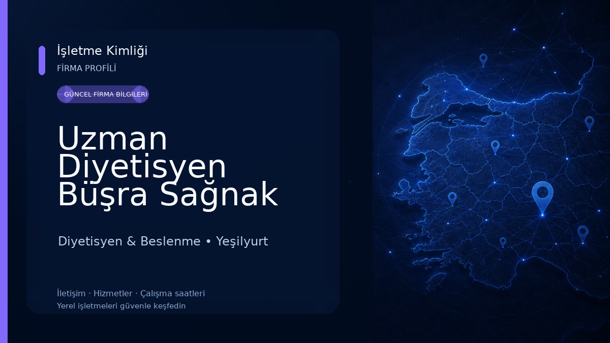 Uzman Diyetisyen Büşra Sağnak Beslenme ve Diyet Danışmanlığı Merkezi Diyetisyen & Beslenme
